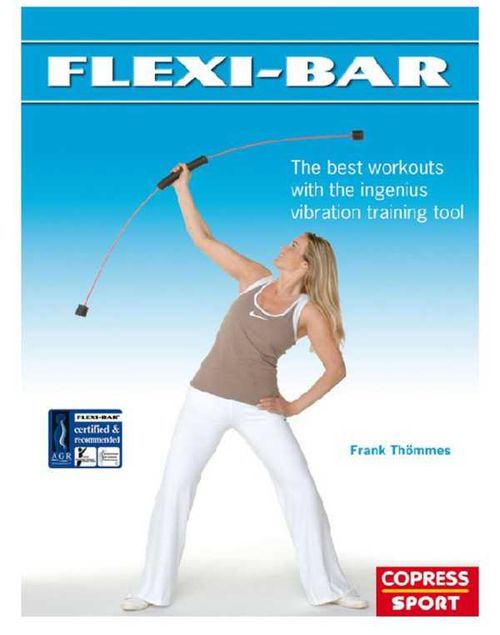 FlexiBar The best workouts with the ingenius vibration training tool
