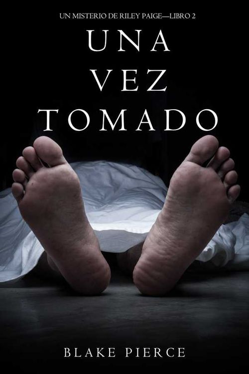 Una Vez Tomado Un Misterio de Riley PaigeLibro 2