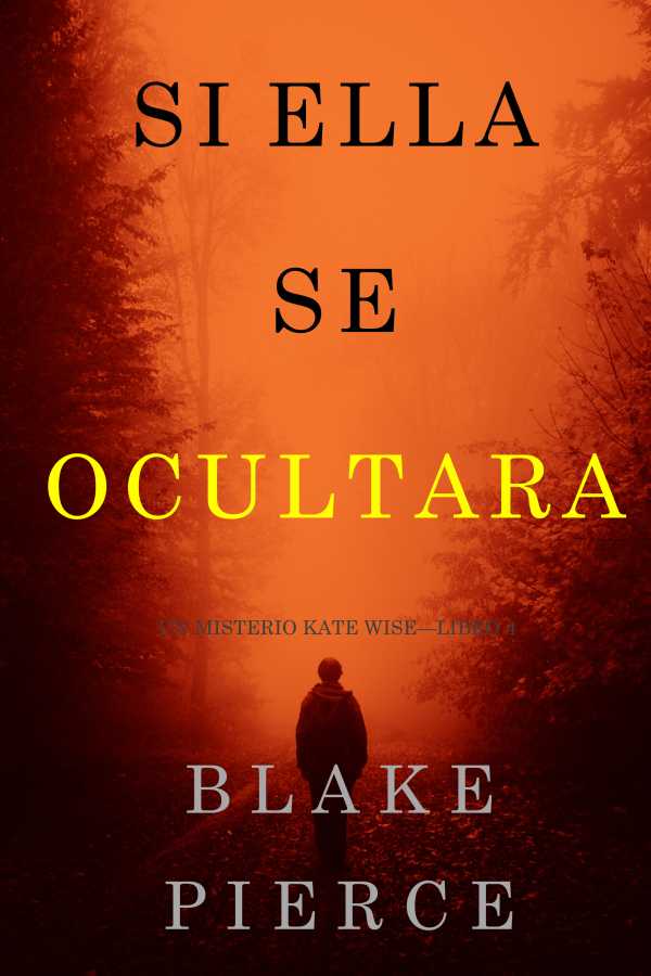 bw-si-ella-se-ocultara-un-misterio-kate-wisemdashlibro-4-lukeman-literary-management-9781094303895