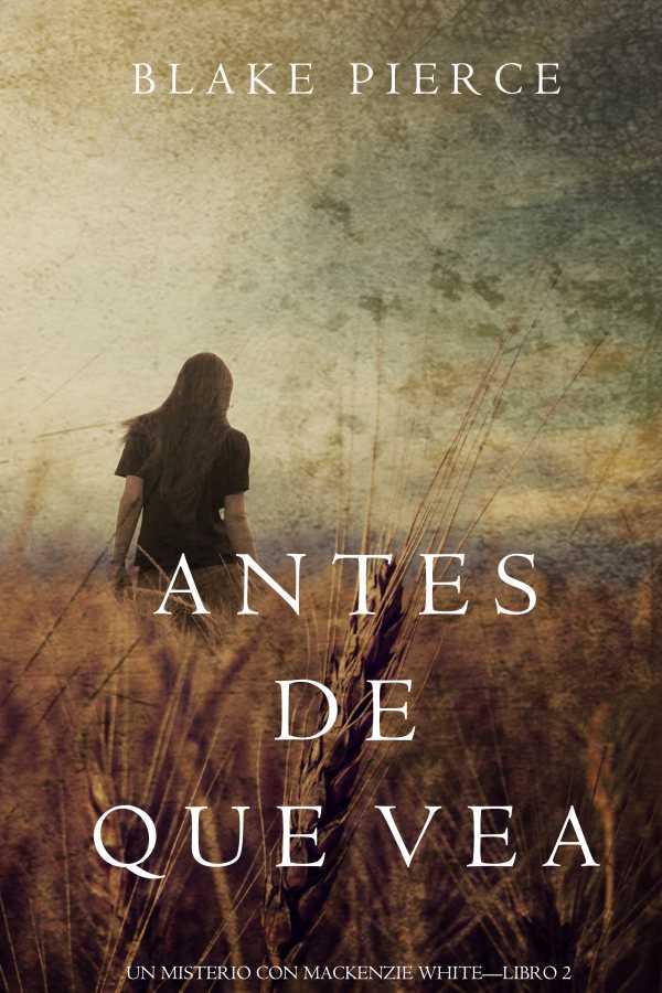 bw-antes-de-que-vea-un-misterio-con-mackenzie-whitemdashlibro-2-lukeman-literary-management-9781640290693