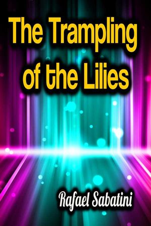 The Trampling of the Lilies