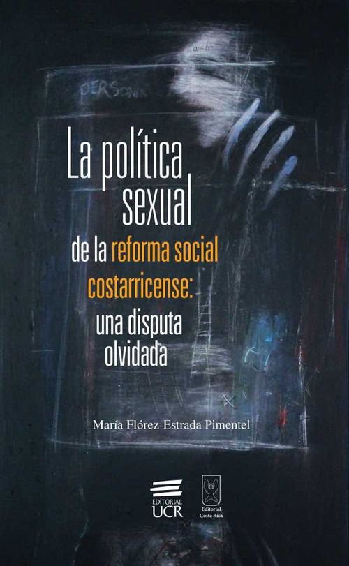 La política sexual de la reforma social costarricense una disputa olvidada