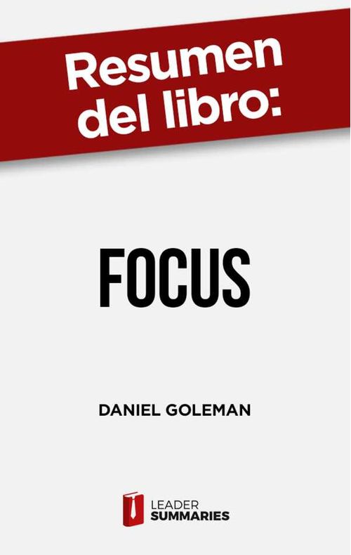 Resumen del libro Focus de Daniel Goleman