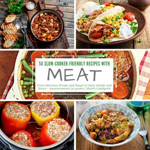 50 SlowCookerFriendly Recipes with Meat