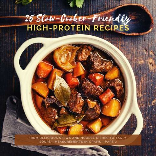 25 SlowCookerFriendly HighProtein Recipes Part 2