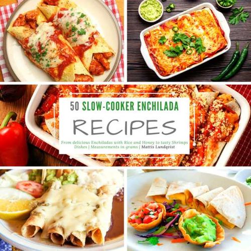 50 SlowCooker Enchilada Recipes