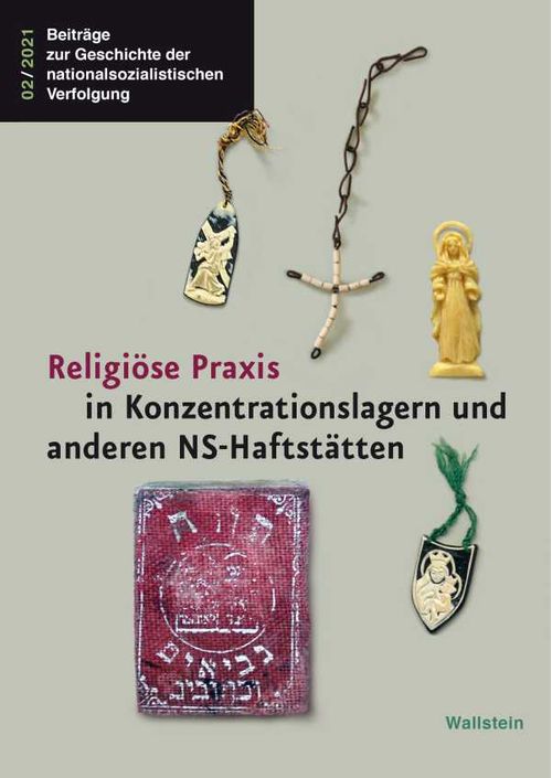 Religiöse Praxis in Konzentrationslagern und anderen NSHaftstätten