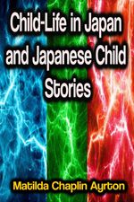 bw-childlife-in-japan-and-japanese-child-stories-phoemixx-classics-ebooks-9783986478964