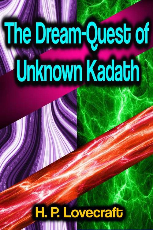 The DreamQuest of Unknown Kadath