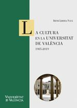 bw-la-cultura-en-la-universitat-de-valegravencia-19852019-publicacions-de-la-universitat-de-valncia-9788491347330