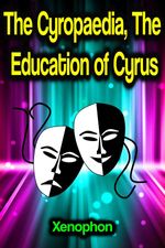 bw-the-cyropaedia-the-education-of-cyrus-phoemixx-classics-ebooks-9783986774851