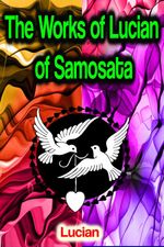 bw-the-works-of-lucian-of-samosata-phoemixx-classics-ebooks-9783986770211