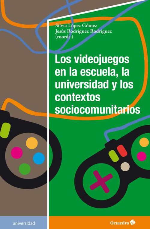 Los videojuegos en la escuela la universidad y los contextos sociocomunitarios