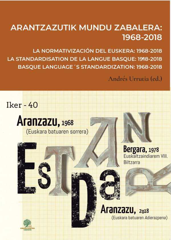 bw-arantzazutik-mundu-zabalera-19682018-bla-normativizacioacuten-del-euskera-19682018-la-standardisation-de-la-langue-basque-19682018-basque-languageacutes-standardization-19682018-iberoamericana-editorial-vervuert-9783968691589