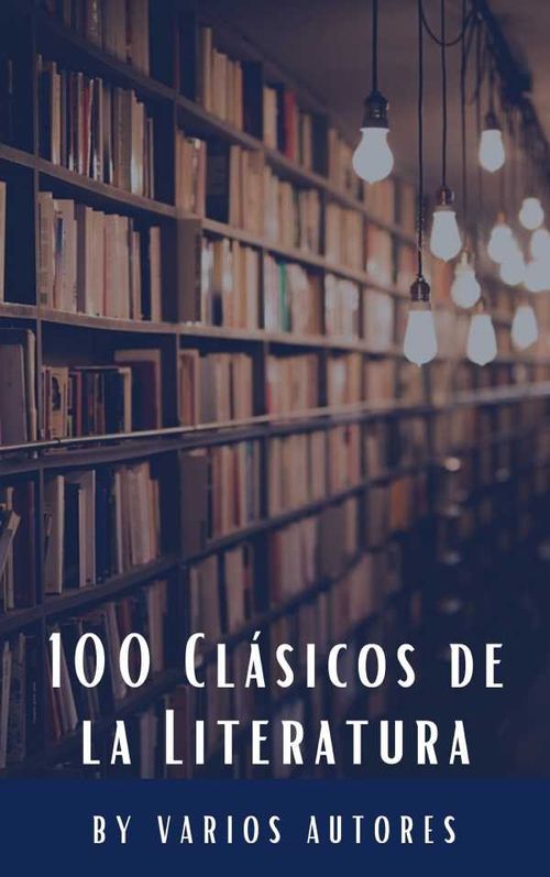 100 Cl?sicos de la Literatura