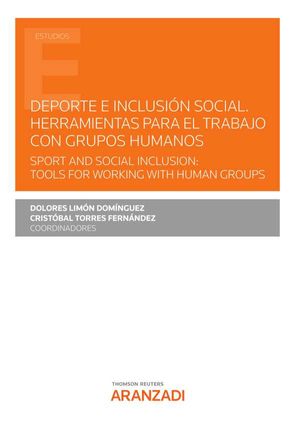 Deporte e Inclusi?n Social Herramientas para el trabajo con grupos humanos Sport and Social Inclusion Tools for working with human groups