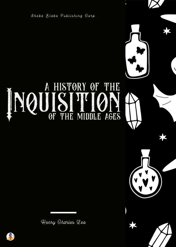 bw-a-history-of-the-inquisition-of-the-middle-ages-sheba-blake-publishing-corp-9783986771805