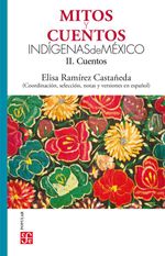 bw-mitos-y-cuentos-indiacutegenas-de-meacutexico-ii-fondo-de-cultura-econmica-9786071673831