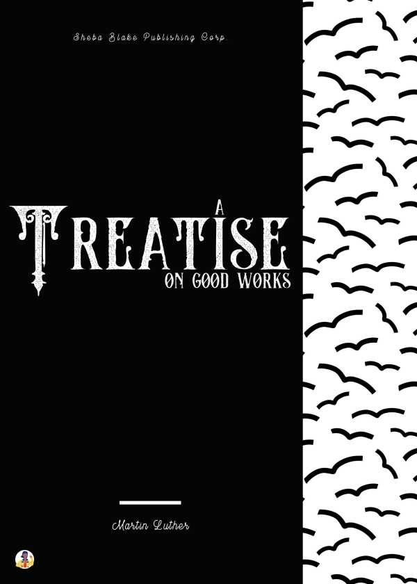 bw-a-treatise-on-good-works-sheba-blake-publishing-corp-9783985109067