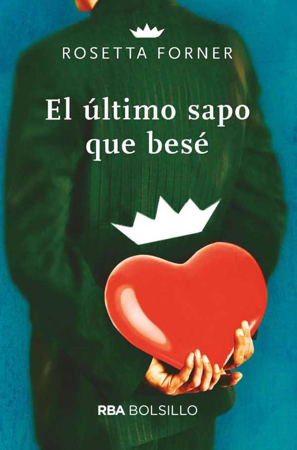bw-el-uacuteltimo-sapo-que-beseacute-rba-libros-9788490067949