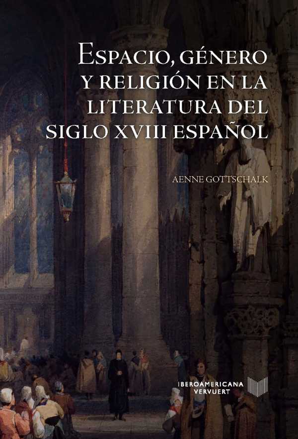 bw-espacio-geacutenero-y-religioacuten-en-la-literatura-del-siglo-xviii-espantildeol-iberoamericana-editorial-vervuert-9783968692111