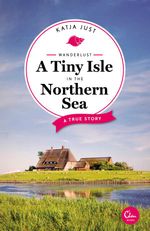 bw-wanderlust-a-tiny-isle-in-the-northern-sea-eden-books-ein-verlag-der-edel-verlagsgruppe-9783959102742
