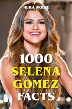 bw-1000-selena-gomez-facts-epubli-9783754951132