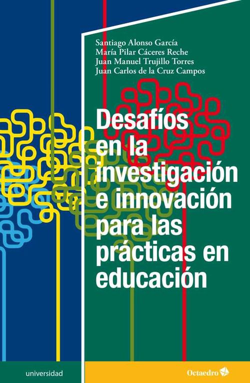Desaf?os en la investigaci?n e innovaci?n para las pr?cticas en educaci?n
