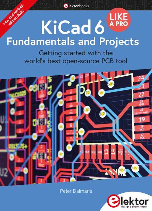 KiCad 6 Like A Pro Fundamentals and Projects