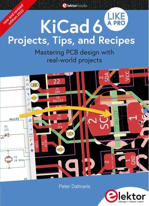 KiCad 6 Like A Pro Projects Tips and Recipes