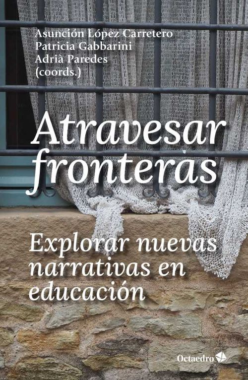 Atravesar fronteras explorar nuevas narrativas en educaci?n