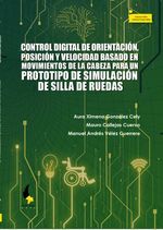 bw-control-digital-de-orientacioacuten-posicioacuten-y-velocidad-basado-en-movimientos-de-la-cabeza-para-un-prototipo-de-simulacioacuten-de-silla-de-ruedas-editorial-de-la-universidad-pedaggica-y-tecnolgica-de-colombia-uptc-9789586606240