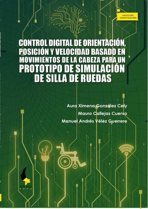 Control digital de orientaci?n posici?n y velocidad basado en movimientos de la cabeza para un prototipo de simulaci?n de silla de ruedas