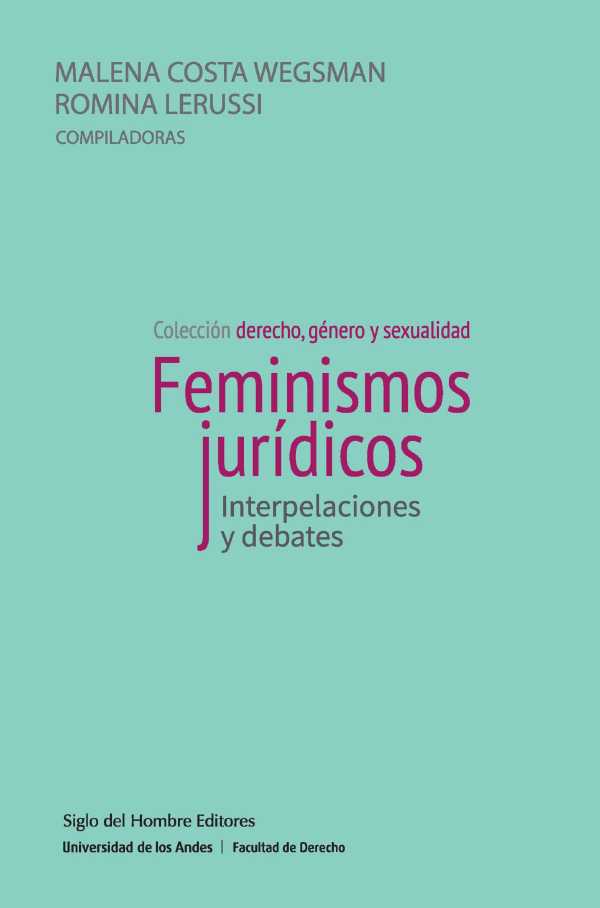 bw-feminismos-juriacutedicos-interpelaciones-y-debates-u-de-los-andes-9789586656245