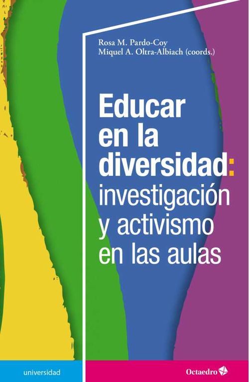 Educar en la diversidad investigaci?n y activismo en las aulas