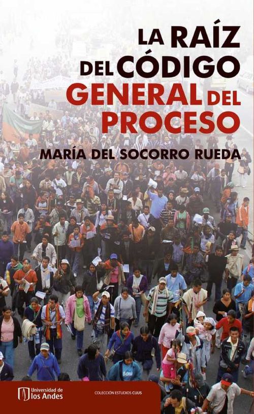 La ra?z del C?digo General del Proceso Ley 1564 de 2012