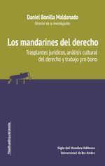 bw-los-mandarines-del-derecho-trasplantes-juriacutedicos-anaacutelisis-cultural-del-derecho-y-trabajo-pro-bono-u-de-los-andes-9789586654197