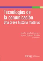 bw-tecnologiacuteas-de-la-comunicacioacuten-una-breve-historia-material-u-de-los-andes-9789587747508