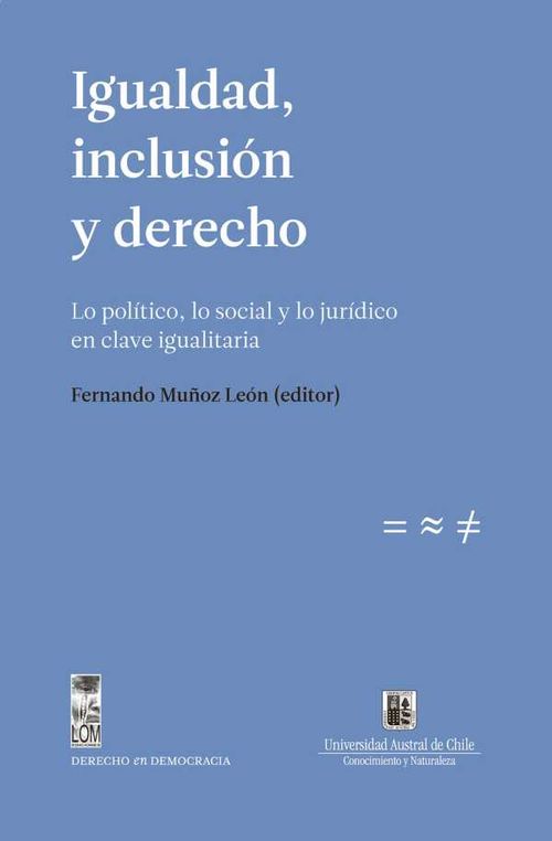 Igualdad inclusión y derecho Lo político lo social y lo jurídico en clave igualitaria