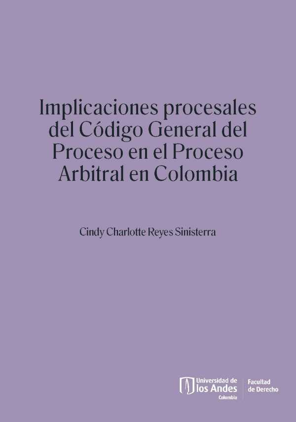 bw-implicaciones-procesales-del-coacutedigo-general-del-proceso-en-el-proceso-arbitral-en-colombia-u-de-los-andes-9789587981476