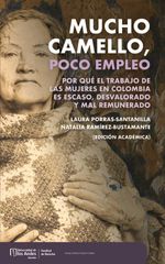 bw-mucho-camello-poco-empleo-por-queacute-el-trabajo-de-las-mujeres-en-colombia-es-escaso-desvalorado-y-mal-remunerado-u-de-los-andes-9789587981551