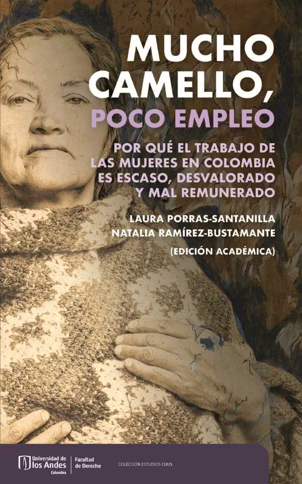 bw-mucho-camello-poco-empleo-por-queacute-el-trabajo-de-las-mujeres-en-colombia-es-escaso-desvalorado-y-mal-remunerado-u-de-los-andes-9789587981551