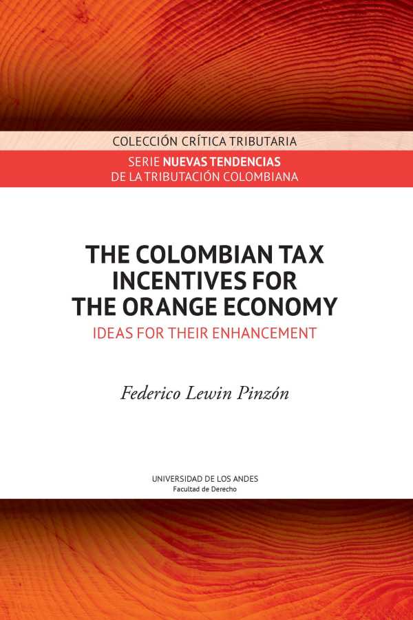 bw-the-colombian-tax-incentives-for-the-orange-economy-ideas-for-their-enhancement-u-de-los-andes-9789587981773