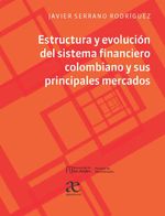 bw-estructura-y-evolucioacuten-del-sistema-financiero-colombiano-y-sus-principales-mercados-u-de-los-andes-9789587786507