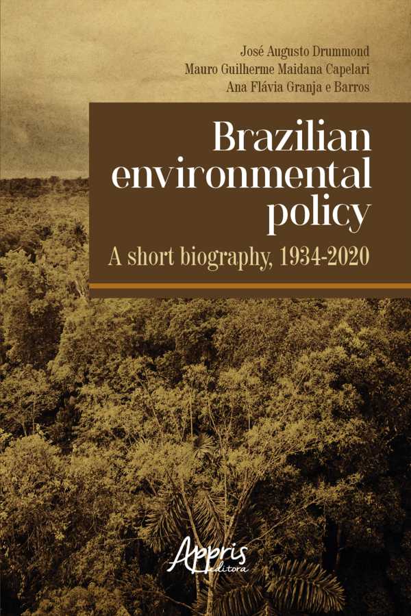 bw-brazilian-environmental-policy-a-short-biography-19342020-editora-appris-9786525028101