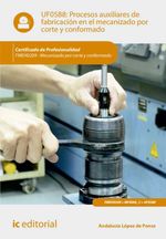 bw-procesos-auxiliares-de-fabricacioacuten-en-el-mecanizado-por-corte-y-conformado-fmeh0209-ic-editorial-9788411032469