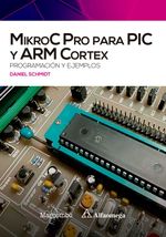 bw-mikroc-pro-para-pic-y-arm-cortex-programacioacuten-y-ejemplos-marcombo-9788426735362
