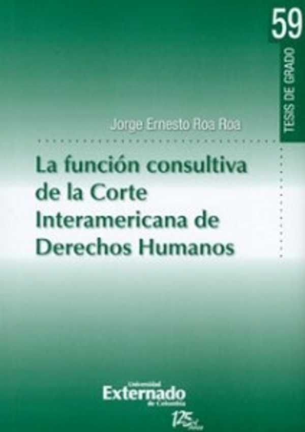 bw-la-funcioacuten-consultiva-de-la-corte-interamericana-de-derechos-humanos-u-externado-de-colombia-9789587107005