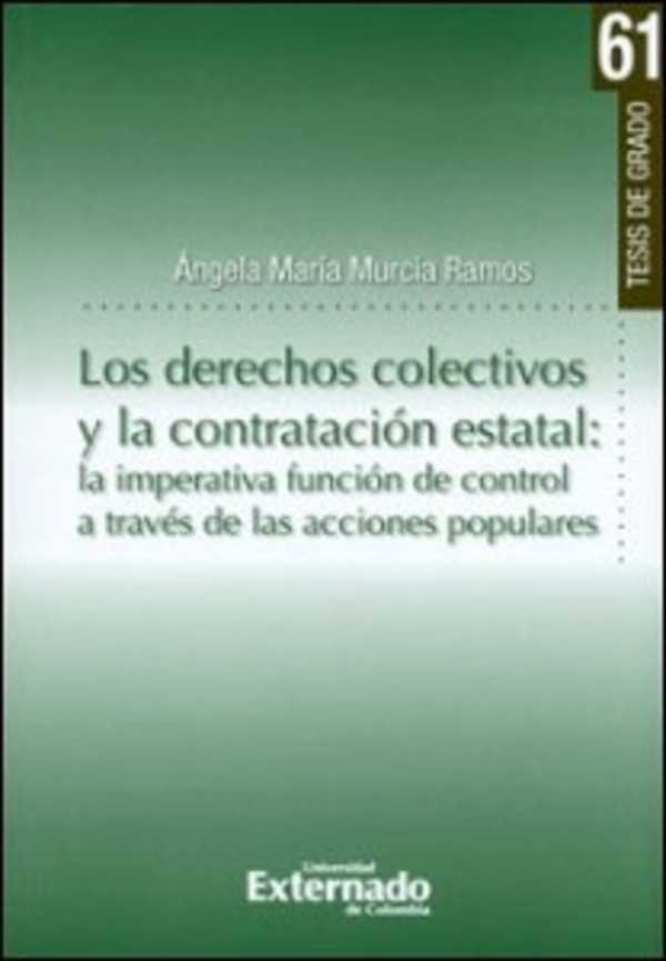 bw-los-derechos-colectivos-y-la-contratacioacuten-estatal-la-imperativa-funcioacuten-de-control-a-traveacutes-de-las-acciones-populares-u-externado-de-colombia-9789587107647