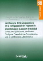 bw-la-influencia-de-la-jurisprudencia-de-la-configuracioacuten-del-reacutegimen-de-procedencia-de-la-accioacuten-de-nulidad-u-externado-de-colombia-9789587721430